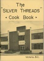 The Silver Threads cook book, Victoria B.C