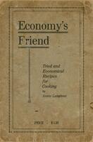 Economy's friend: tried and economical recipes for cooking